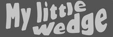 Load image into Gallery viewer, My Little Wedge